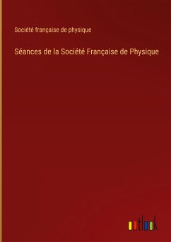 Séances de la Société Française de Physique - Société Française De Physique