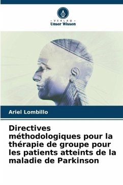 Directives méthodologiques pour la thérapie de groupe pour les patients atteints de la maladie de Parkinson - Lombillo, Ariel