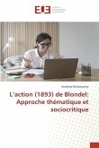 L¿action (1893) de Blondel: Approche thématique et sociocritique