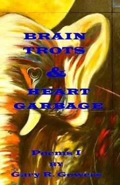 Brain Trots & Heart Garbage - Gowers, Gary R
