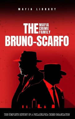 The Bruno-Scarfo Mafia Crime Family - Library, Mafia