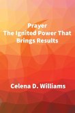 Prayer The Ignited Power That Brings Results