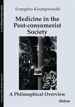 Medicine in the Post-consumerist Society: A Philosophical Overview (eBook, ePUB) - Koumparoudis, Evangelos