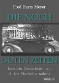 Die noch guten Zeiten (1905-1932) (eBook, ePUB)