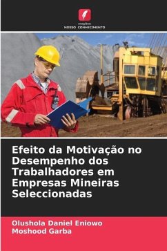 Efeito da Motivação no Desempenho dos Trabalhadores em Empresas Mineiras Seleccionadas - Eniowo, Olushola Daniel;Garba, Moshood