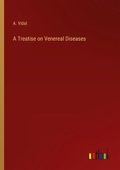 A Treatise on Venereal Diseases