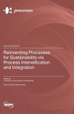 Reinventing Processes for Sustainability via Process Intensification and Integration