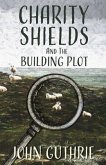 Charity Shields and the Building Plot
