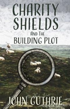 Charity Shields and the Building Plot - Guthrie, John