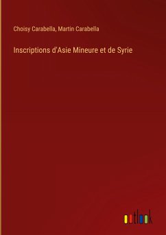 Inscriptions d'Asie Mineure et de Syrie