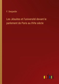 Les Jésuites et l'université devant le parlement de Paris au XVIe siècle