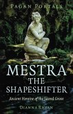 Pagan Portals - Mestra the Shapeshifter