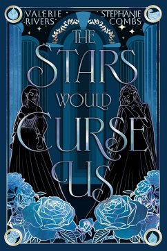 The Stars Would Curse Us - Combs, Stephanie; Rivers, Valerie