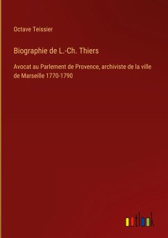 Biographie de L.-Ch. Thiers - Teissier, Octave