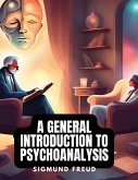 A GENERAL INTRODUCTION TO PSYCHOANALYSIS