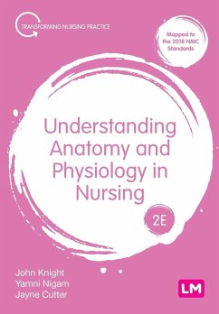 Understanding Anatomy and Physiology in Nursing - Knight, John; Nigam, Yamni; Cutter, Jayne