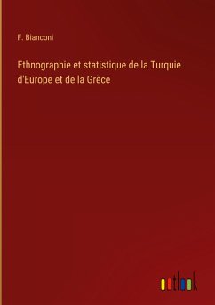 Ethnographie et statistique de la Turquie d'Europe et de la Grèce