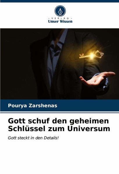 Gott schuf den geheimen Schlüssel zum Universum Gott schuf den geheimen Schlüssel zum Universum