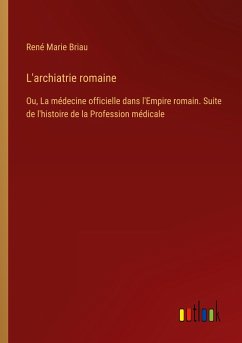 L'archiatrie romaine