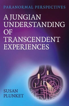 A Jungian Understanding of Transcendent Experiences - Plunket, Susan