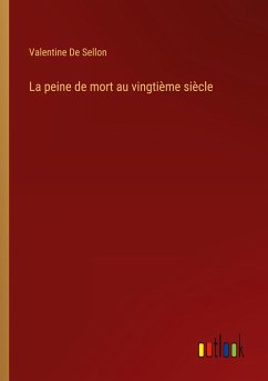 La peine de mort au vingtième siècle - De Sellon, Valentine