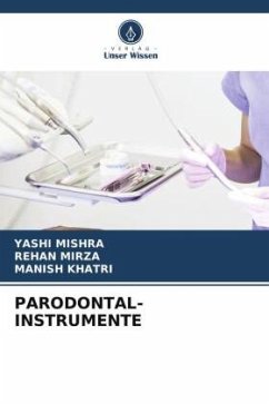 PARODONTAL-INSTRUMENTE - MISHRA, YASHI;MIRZA, REHAN;Khatri, Manish