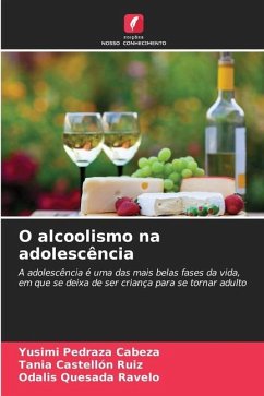 O alcoolismo na adolescência - Pedraza Cabeza, Yusimi;Castellón Ruiz, Tania;Quesada Ravelo, Odalis