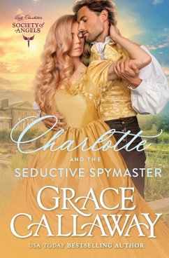 Charlotte and the Seductive Spymaster - Callaway, Grace