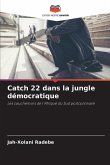 Catch 22 dans la jungle démocratique