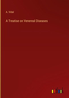 A Treatise on Venereal Diseases - Vidal, A.
