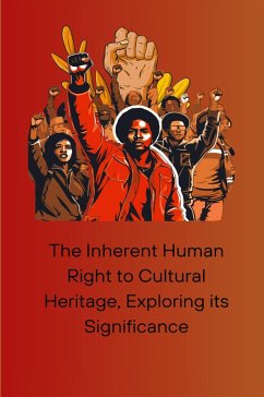 Cover The Inherent Human Right to Cultural Heritage, Exploring its Significance