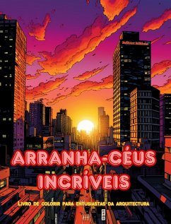 Arranha-céus incríveis - Livro de colorir para entusiastas da arquitectura - Selvas de arranha-céus para colorir - Editions, Builtart