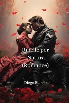 Ribelle per Natura (Romance) - Bianco, Diego