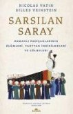 Sarsilan Saray - Osmanli Padisahlarinin Ölümleri, Tahttan Indirilmeleri ve Cüluslari