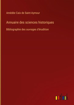 Annuaire des sciences historiques - Caix de Saint-Aymour, Amédée