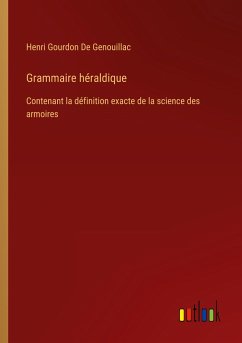 Grammaire héraldique - De Genouillac, Henri Gourdon