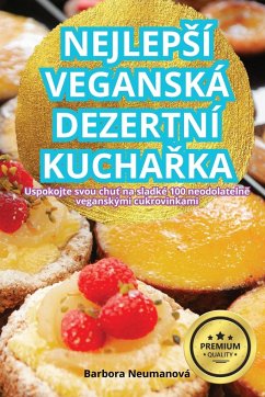 NEJLEP¿Í VEGANSKÁ DEZERTNÍ KUCHA¿KA - Barbora Neumanová