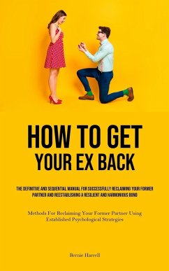 How to Get Your Ex Back - Harrell, Bernie