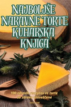 NAJBOLJ¿E NARAVNE TORTE KUHARSKA KNJIGA - Vesna Turk