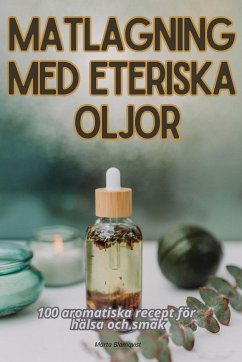 MATLAGNING MED ETERISKA OLJOR - Märta Blomqvist