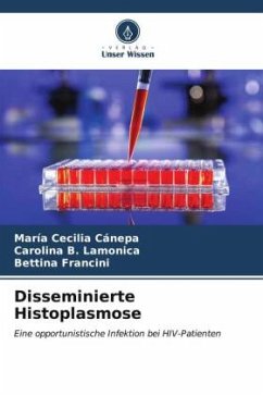 Disseminierte Histoplasmose - Cánepa, María Cecilia;Lamonica, Carolina B.;Francini, Bettina