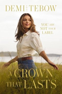 A Crown That Lasts - Tebow, Demi-Leigh