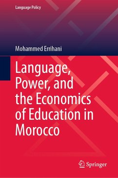 Language, Power, and the Economics of Education in Morocco (eBook, PDF) - Errihani, Mohammed