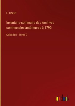 Inventaire-sommaire des Archives communales antérieures à 1790 - Chatel, E.