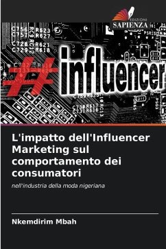 L'impatto dell'Influencer Marketing sul comportamento dei consumatori - Mbah, Nkemdirim
