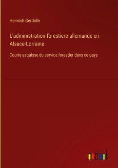 L'administration forestiere allemande en Alsace-Lorraine