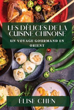 Les Délices de la Cuisine Chinoise - Chen, Élise