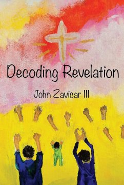 Decoding Revelation - Zavicar, John