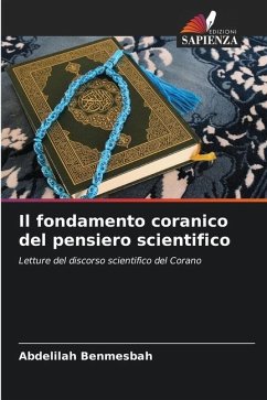 Il fondamento coranico del pensiero scientifico - Benmesbah, Abdelilah