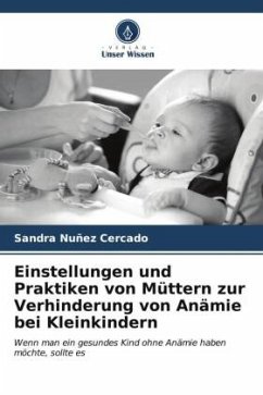 Einstellungen und Praktiken von Müttern zur Verhinderung von Anämie bei Kleinkindern - Nuñez Cercado, Sandra